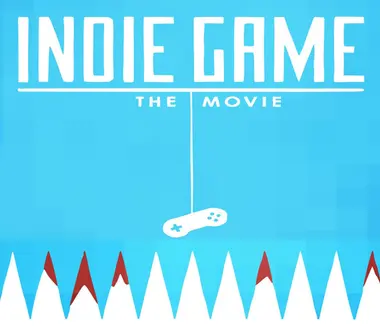 Indie Game: The Movie