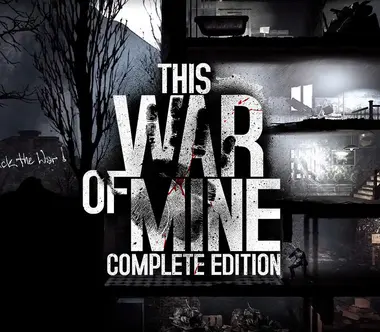 This War of Mine Complete Edition - Steam (Global) Key