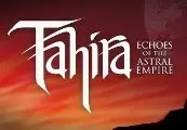Tahira: Echoes of the Astral Empire
