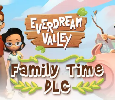 Everdream Valley: Family Time DLC