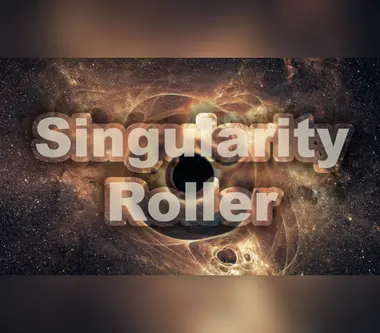 Singularity Roller