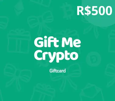 Gift Me Crypto Gift Card 500 BRL - giftmecrypto Key