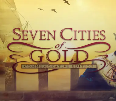 Seven Cities of Gold: Commemorative Edition .COM
