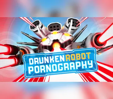 Drunken Robot Pornography