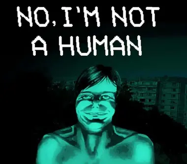 No, I'm Not A Human