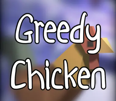 Greedy Chicken