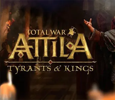 Total War: ATTILA - Tyrants & Kings Edition - - EMEA