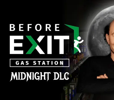 Before Exit: Gas Station - Midnight DLC