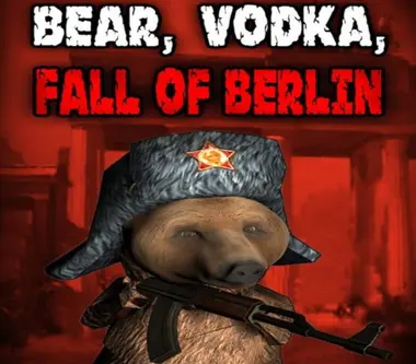 Bear, Vodka, Fall of Berlin!