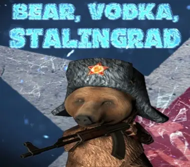 Bear, Vodka, Stalingrad!