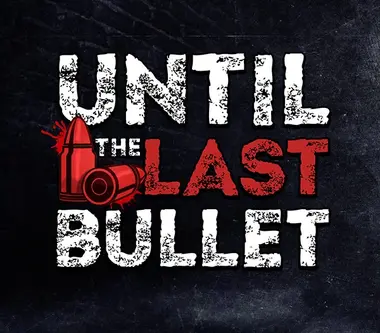 Until The Last Bullet