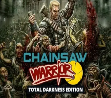 Chainsaw Warrior: Total Darkness Edition
