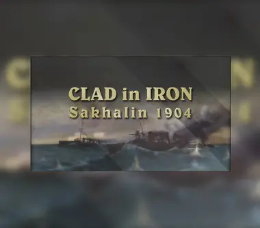 Clad in Iron: Sakhalin 1904