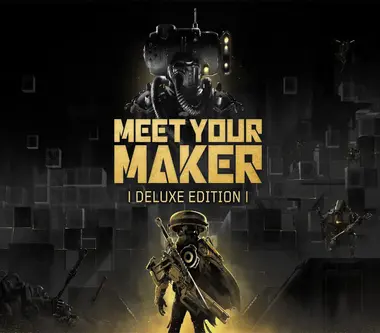 Meet Your Maker | Deluxe Edition