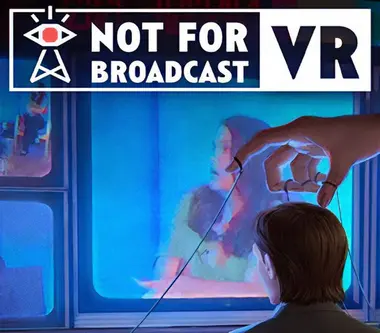 Not for Broadcast VR