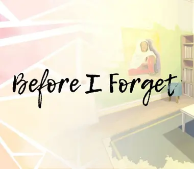 Before I Forget