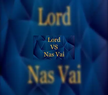 Lord VS Nas Vai