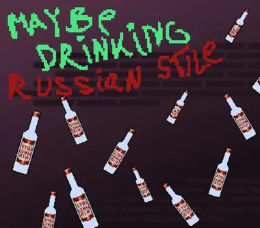 Maybe Drinking. Russian Style - Steam (Global) Key