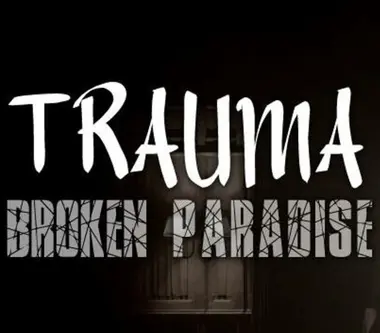 Trauma: Broken Paradise